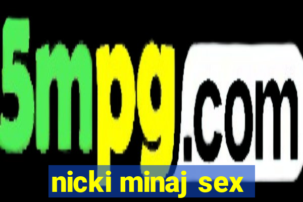 nicki minaj sex